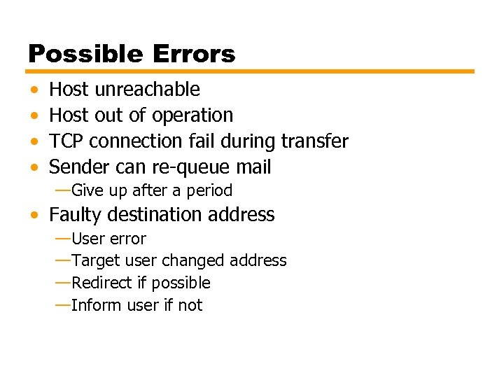 Possible Errors • • Host unreachable Host out of operation TCP connection fail during