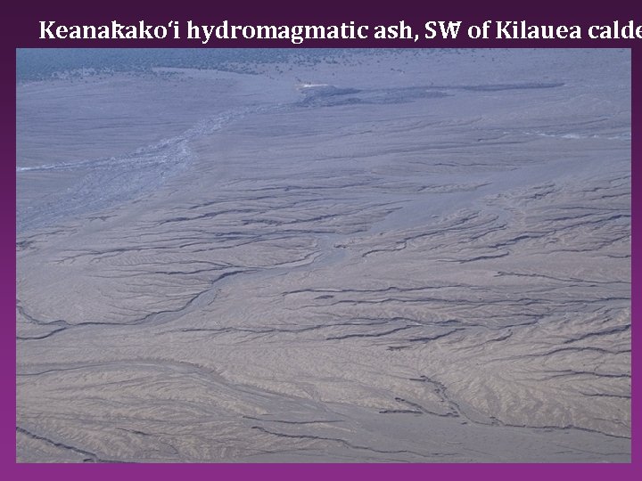 Keanakako‘i hydromagmatic ash, SW of Kilauea calde 
