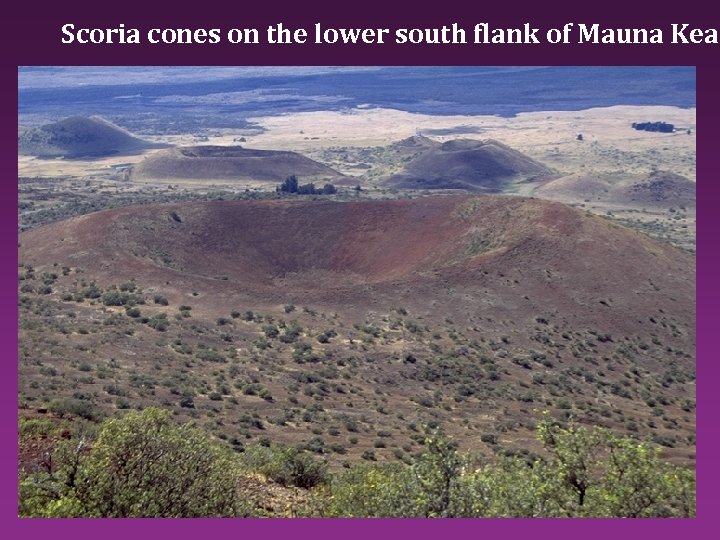 Scoria cones on the lower south flank of Mauna Kea 