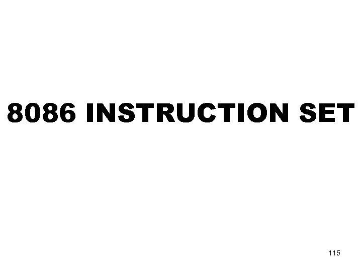 8086 INSTRUCTION SET 115 