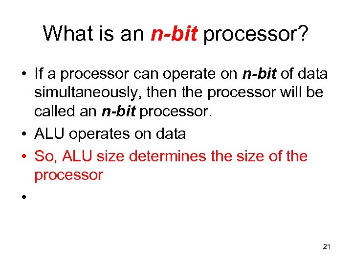 What is an n-bit processor? • If a processor can operate on n-bit of