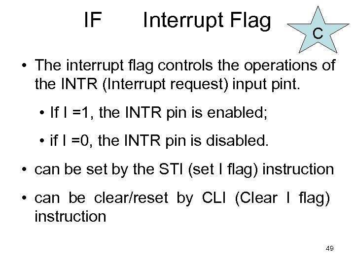 IF Interrupt Flag C • The interrupt flag controls the operations of the INTR