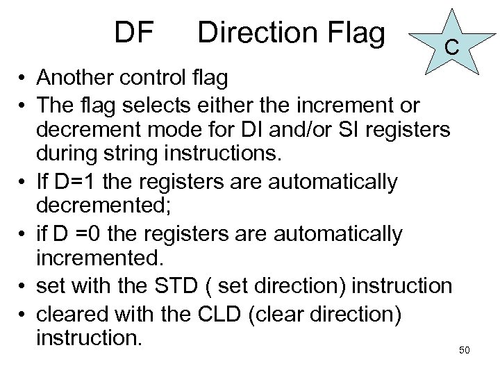 DF Direction Flag C • Another control flag • The flag selects either the