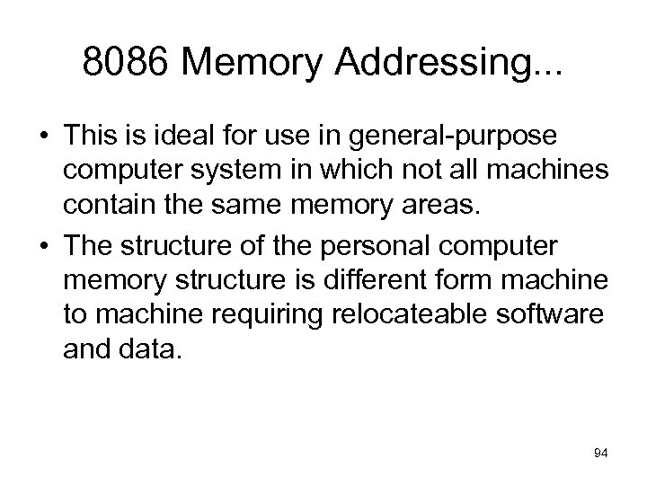8086 Memory Addressing. . . • This is ideal for use in general-purpose computer