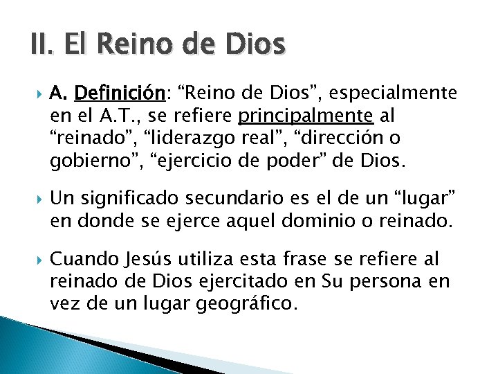 II. El Reino de Dios A. Definición: “Reino de Dios”, especialmente en el A.