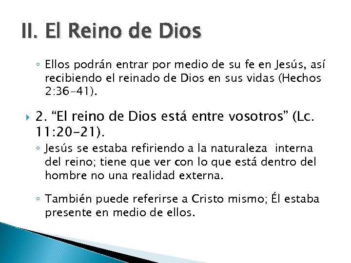 II. El Reino de Dios ◦ Ellos podrán entrar por medio de su fe