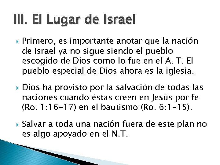 III. El Lugar de Israel Primero, es importante anotar que la nación de Israel