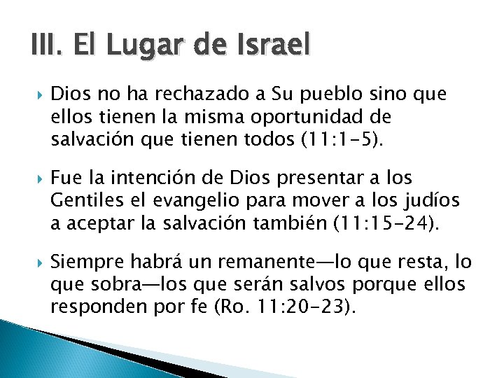 III. El Lugar de Israel Dios no ha rechazado a Su pueblo sino que