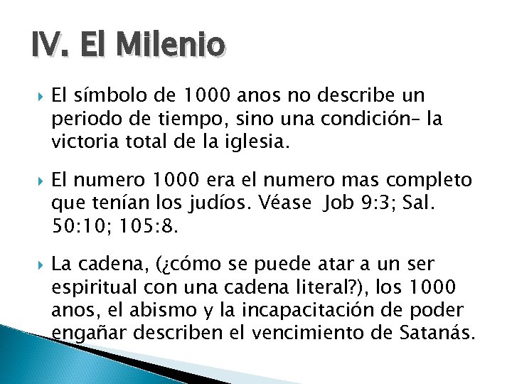 IV. El Milenio El símbolo de 1000 anos no describe un periodo de tiempo,