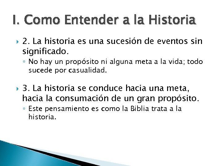 I. Como Entender a la Historia 2. La historia es una sucesión de eventos