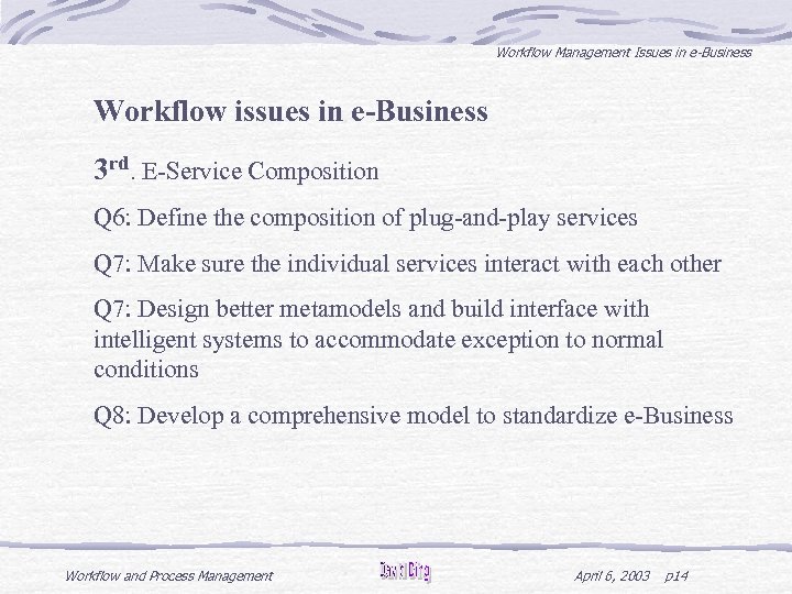 Workflow Management Issues in e-Business Workflow issues in e-Business 3 rd. E-Service Composition Q