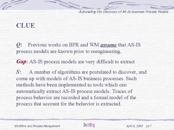 Automating the Discovery of AS-IS Business Process Models CLUE Q: Previous works on BPR