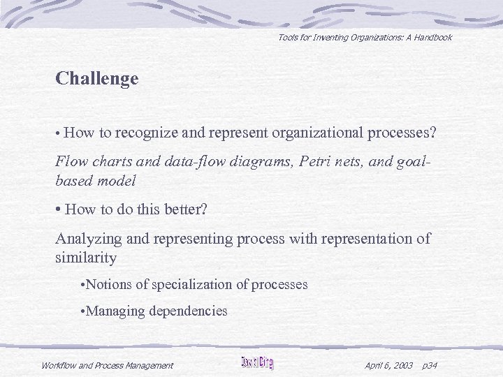 Tools for Inventing Organizations: A Handbook Challenge • How to recognize and represent organizational