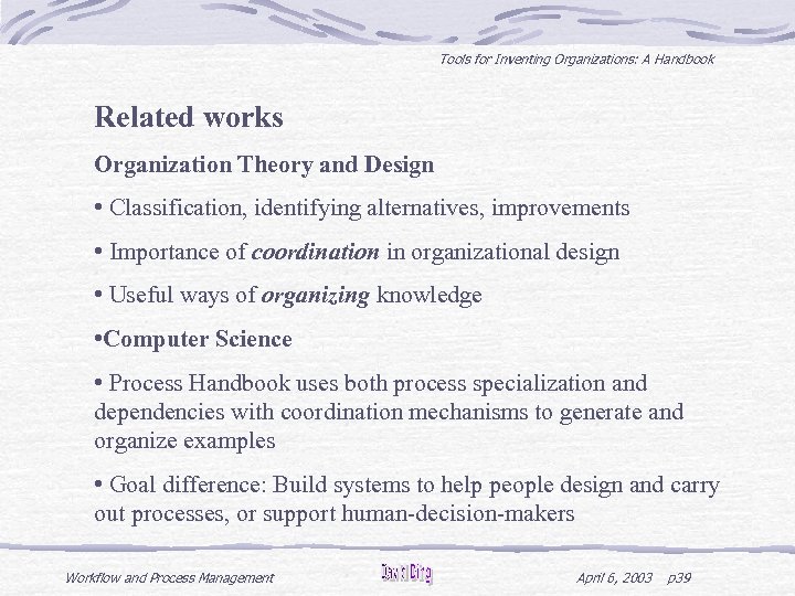 Tools for Inventing Organizations: A Handbook Related works Organization Theory and Design • Classification,