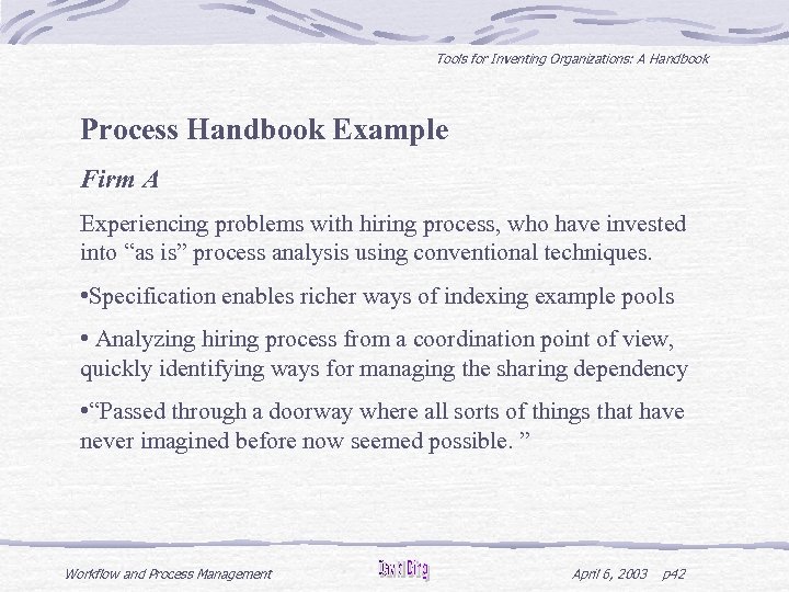 Tools for Inventing Organizations: A Handbook Process Handbook Example Firm A Experiencing problems with