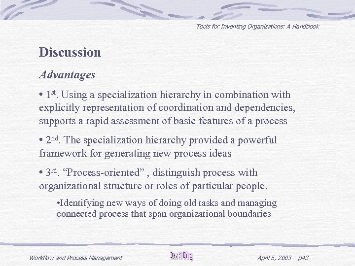 Tools for Inventing Organizations: A Handbook Discussion Advantages • 1 st. Using a specialization