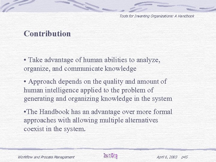Tools for Inventing Organizations: A Handbook Contribution • Take advantage of human abilities to