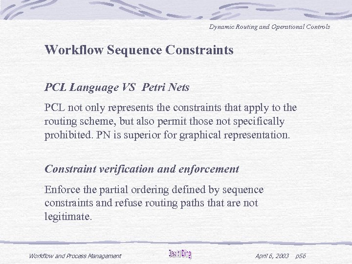 Dynamic Routing and Operational Controls Workflow Sequence Constraints PCL Language VS Petri Nets PCL