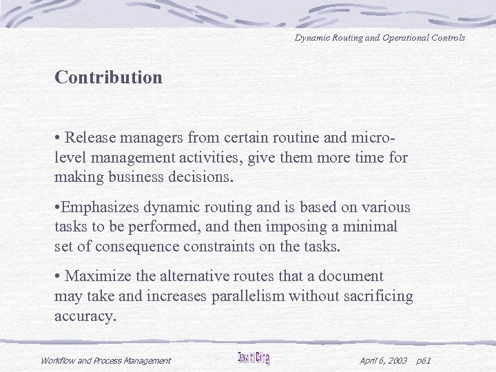 Dynamic Routing and Operational Controls Contribution • Release managers from certain routine and microlevel