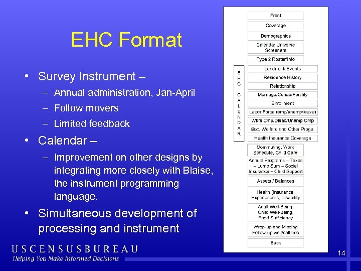 EHC Format • Survey Instrument – – Annual administration, Jan-April – Follow movers –