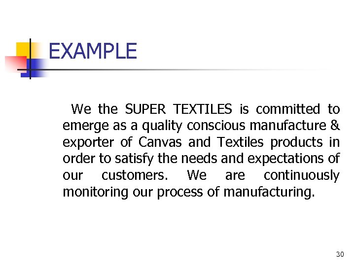 EXAMPLE We the SUPER TEXTILES is committed to emerge as a quality conscious manufacture