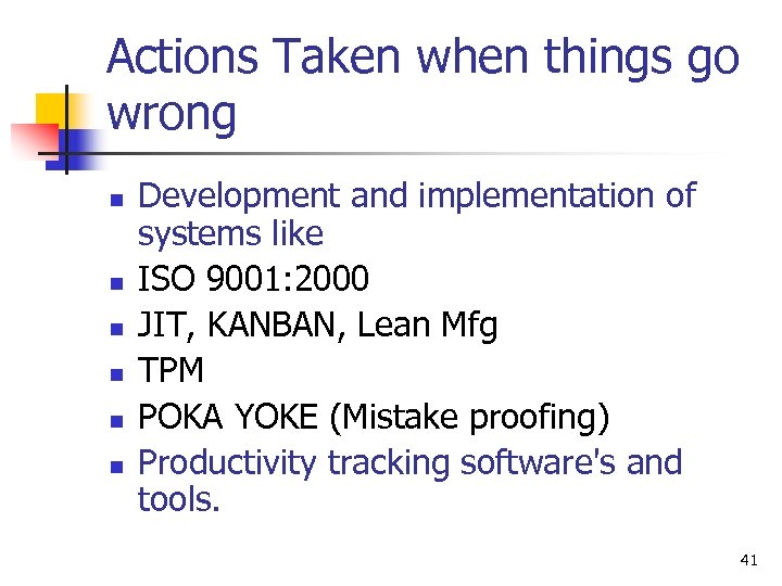 Actions Taken when things go wrong n n n Development and implementation of systems