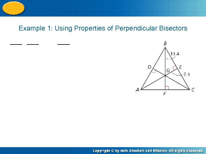Example 1: Using Properties of Perpendicular Bisectors 