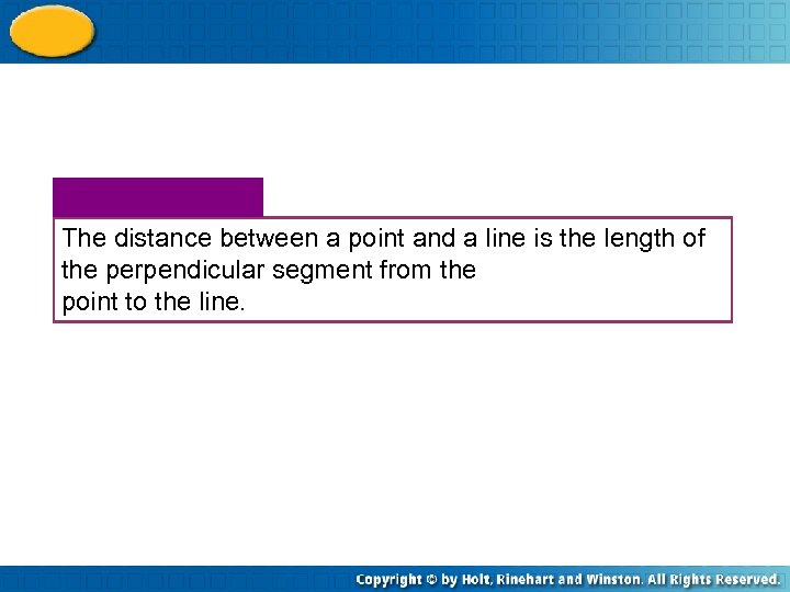 The distance between a point and a line is the length of the perpendicular