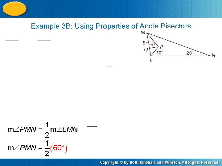 Example 3 B: Using Properties of Angle Bisectors 