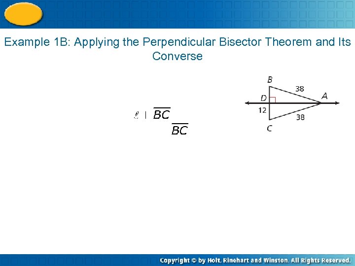 Example 1 B: Applying the Perpendicular Bisector Theorem and Its Converse 