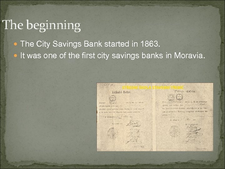 The beginning The City Savings Bank started in 1863. It was one of the