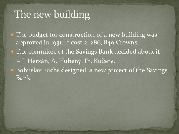 The new building The budget for construction of a new building was approved in