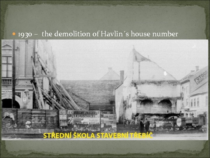  1930 – the demolition of Havlin´s house number 57/106 