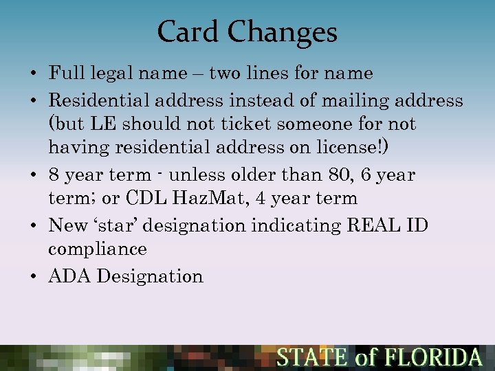 Card Changes • Full legal name – two lines for name • Residential address