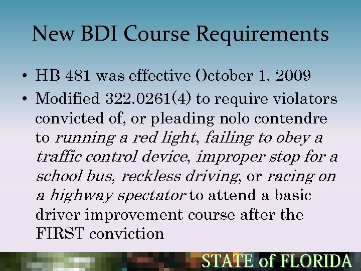 New BDI Course Requirements • HB 481 was effective October 1, 2009 • Modified