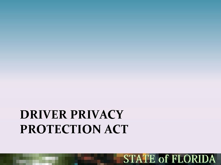 DRIVER PRIVACY PROTECTION ACT 
