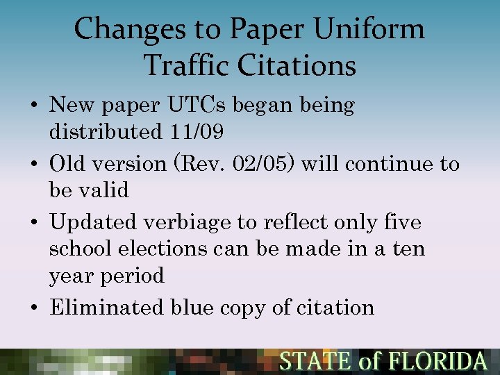 Changes to Paper Uniform Traffic Citations • New paper UTCs began being distributed 11/09
