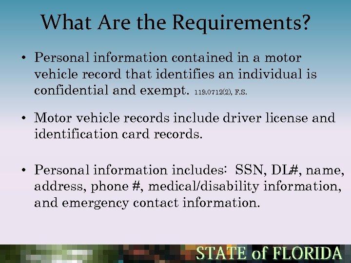 What Are the Requirements? • Personal information contained in a motor vehicle record that