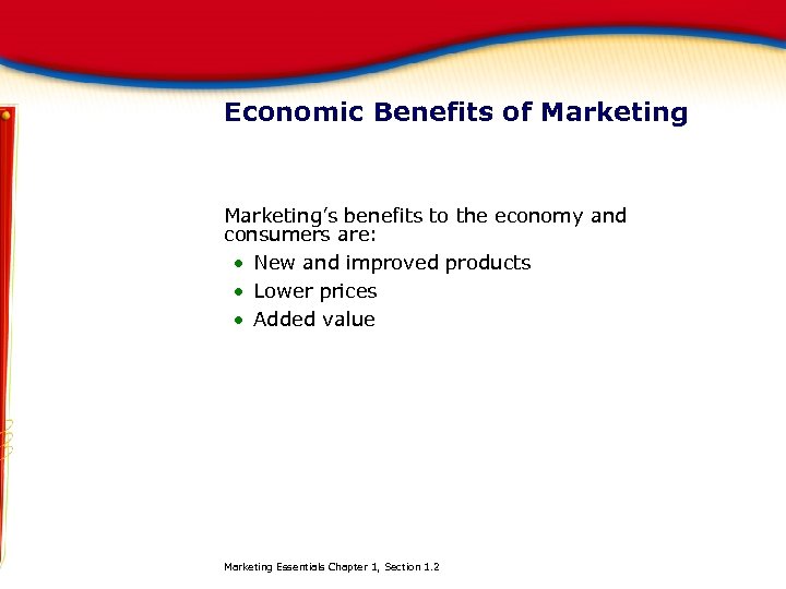 Economic Benefits of Marketing’s benefits to the economy and consumers are: New and improved