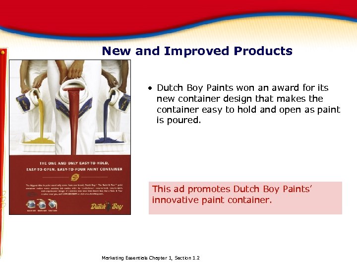 New and Improved Products Dutch Boy Paints won an award for its new container