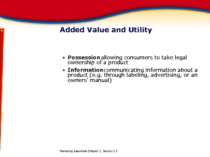 Added Value and Utility Possession allowing consumers to take legal ownership of a product