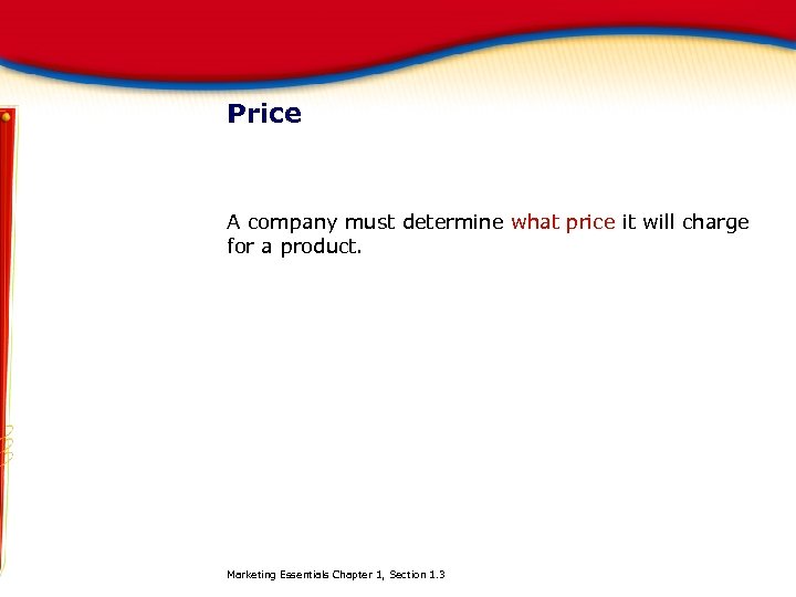 Price A company must determine what price it will charge for a product. Marketing