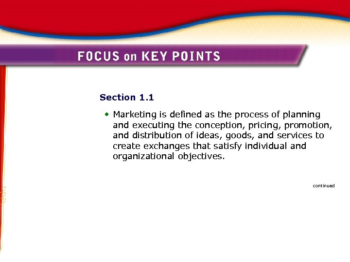 Section 1. 1 • Marketing is defined as the process of planning and executing