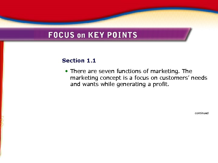 Section 1. 1 • There are seven functions of marketing. The marketing concept is