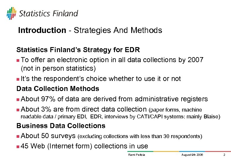 Introduction - Strategies And Methods Statistics Finland’s Strategy for EDR n To offer an