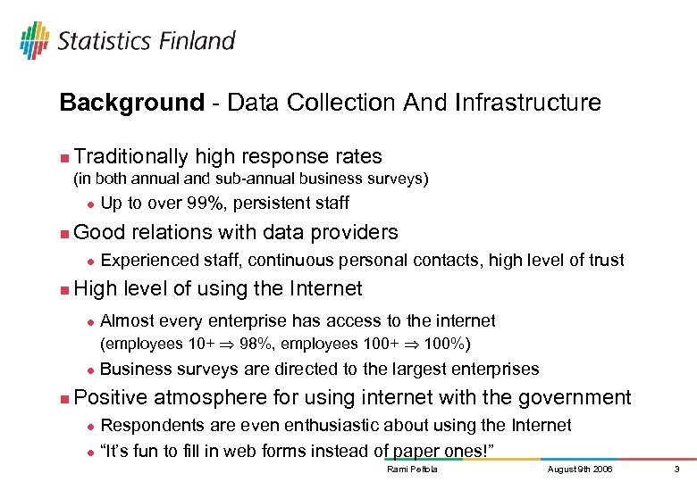 Background - Data Collection And Infrastructure n Traditionally high response rates (in both annual