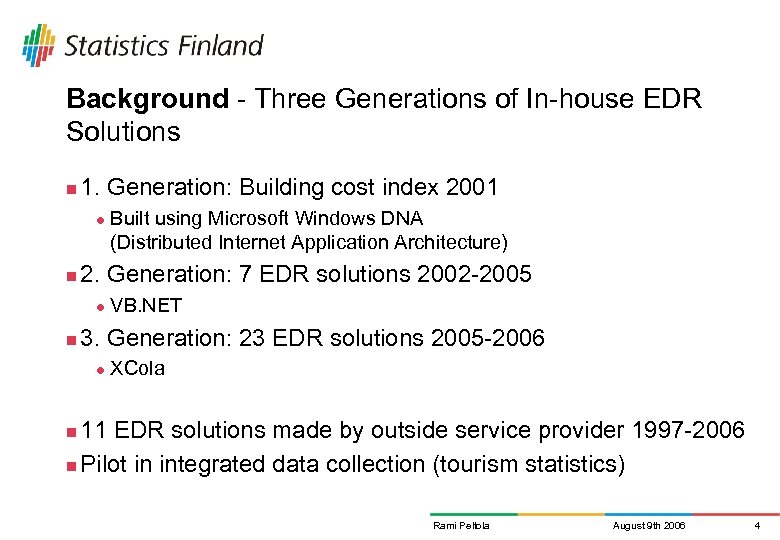 Background - Three Generations of In-house EDR Solutions n 1. Generation: Building cost index