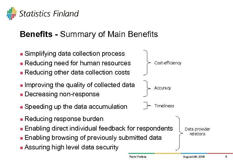 Benefits - Summary of Main Benefits Simplifying data collection process n Reducing need for