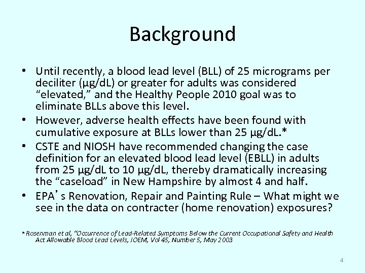 Background • Until recently, a blood lead level (BLL) of 25 micrograms per deciliter