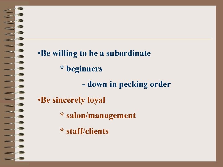  • Be willing to be a subordinate * beginners - down in pecking